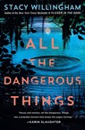 All the Dangerous Things - Stacy Willingham - 9781250803870