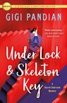 Under Lock & Skeleton Key - Gigi Pandian - 9781250805003