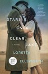 Stars Over Clear Lake - ELLSWORTH,  Loretta - 9781250805867