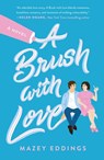 A Brush with Love - Mazey Eddings - 9781250805980
