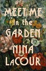 Meet Me in the Garden - Nina LaCour - 9781250810472