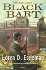 Ballad of Black Bart - Loren D. Estleman - 9781250812933