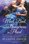 Mad, Bad, and Dangerous in Plaid: A Scandalous Highlanders Novel - Suzanne Enoch - 9781250813190