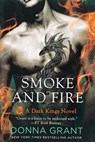 Smoke and Fire: A Dark Kings Novel - Donna Grant - 9781250813244