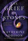 The Grief of Stones - Katherine Addison - 9781250813916