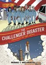 History Comics: The Challenger Disaster - Pranas T. Naujokaitis - 9781250815217