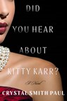 Did You Hear About Kitty Karr? - Crystal Smith Paul - 9781250815316