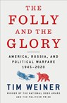 The Folly and the Glory - Tim Weiner - 9781250816221