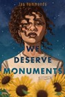 We Deserve Monuments - Jas Hammonds - 9781250816566