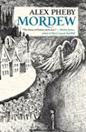 Mordew - Alex Pheby - 9781250817235