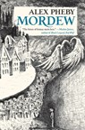 Mordew - Alex Pheby - 9781250817242