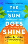 The Sun Does Shine (Young Readers Edition) - Anthony Ray Hinton ; Lara Love Hardin ; Olugbemisola Rhuday-Perkovich - 9781250817372