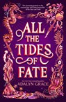 All the Tides of Fate - Adalyn Grace - 9781250817693