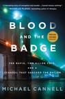 Blood and the Badge: The Mafia, Two Killer Cops, and a Scandal That Shocked the Nation - Michael Cannell - 9781250817808