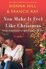 You Make It Feel Like Christmas - Francis Ray ; Donna Hill - 9781250818560