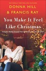 You Make It Feel Like Christmas - Donna Hill ; Francis Ray - 9781250818577