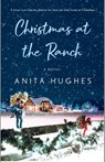 Christmas at the Ranch - Anita Hughes - 9781250818584