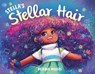 Stella's Stellar Hair - Yesenia Moises - 9781250820228