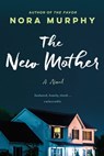 The New Mother - Nora Murphy - 9781250822451