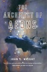 The Architect of Aeons - John C Wright - 9781250823342