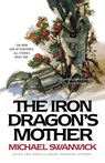 The Iron Dragon's Mother - Michael Swanwick - 9781250823397