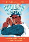 Hispanic Star: Roberto Clemente - Claudia Romo Edelman ; Sara E. Echenique - 9781250828095