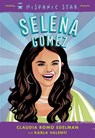 Hispanic Star: Selena Gomez - Claudia Romo Edelman ; Karla Arenas Valenti - 9781250828316