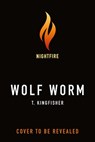 Wolf Worm - T. Kingfisher - 9781250829825