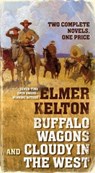 Buffalo Wagons and Cloudy in the West - Elmer Kelton - 9781250830470