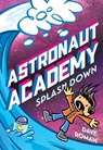 Astronaut Academy: Splashdown - Dave Roman - 9781250831507