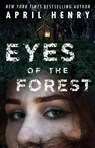Eyes of the Forest - April Henry - 9781250833242