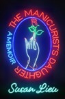 The Manicurist's Daughter - Susan Lieu - 9781250835048