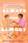 Always the Almost - Edward Underhill - 9781250835208