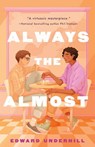 Always the Almost - Edward Underhill - 9781250835215