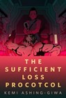 The Sufficient Loss Protocol - Kemi Ashing-Giwa - 9781250835420