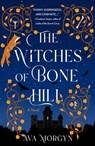 The Witches of Bone Hill - Ava Morgyn - 9781250835444