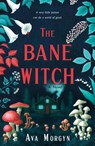 The Bane Witch - Ava Morgyn - 9781250835451