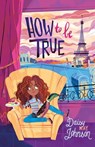 How to Be True - Daisy May Johnson - 9781250840462