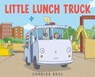 Little Lunch Truck - Charles Beyl - 9781250841711