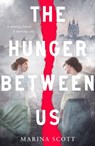 The Hunger Between Us - Marina Scott - 9781250845429