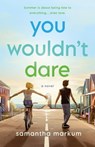 You Wouldn't Dare - Samantha Markum - 9781250846792