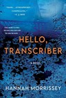 Hello, Transcriber - Hannah Morrissey - 9781250847416