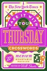 The New York Times Take It With You Thursday Crosswords - Will Shortz - 9781250847515