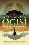 The Memory of the Ogisi - Moses Ose Utomi - 9781250849045