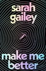 Make Me Better - Sarah Gailey - 9781250851758