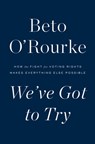 We've Got to Try - Beto O'Rourke - 9781250852458