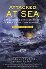 Attacked at Sea - Michael J. Tougias ; Alison O'Leary - 9781250853219