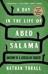 A Day in the Life of Abed Salama - Nathan Thrall - 9781250854964