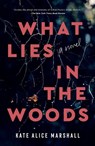 What Lies in the Woods - Kate Alice Marshall - 9781250859891