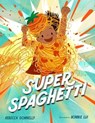 Super Spaghetti - Rebecca Donnelly - 9781250860927